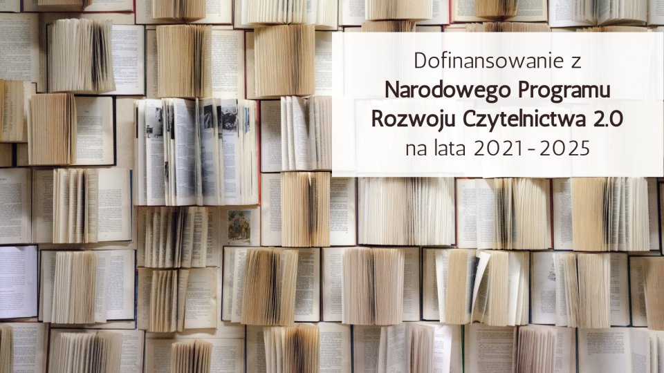 Dofinansowanie z Narodowego Programu Rozwoju Czytelnictwa 2.0 na lata 2021-2025